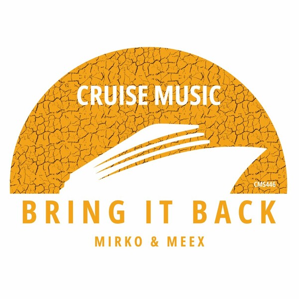 Mirko & Meex - Bring It Back on Cruise Music