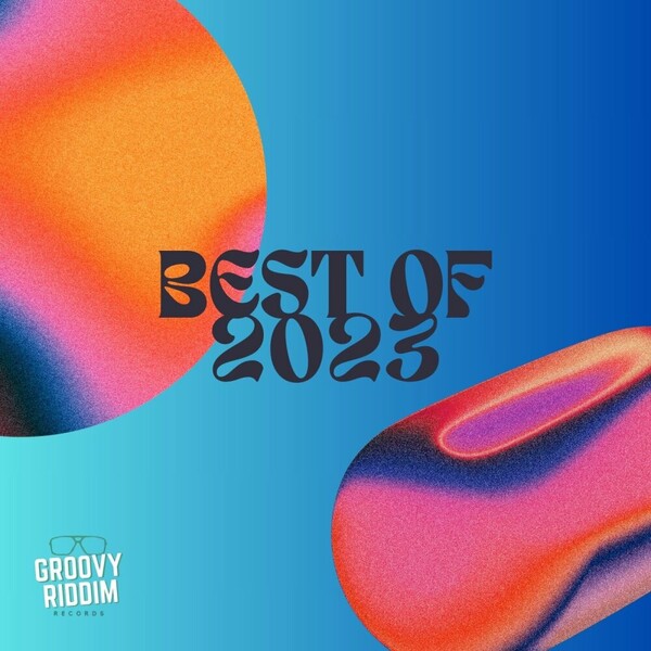 VA - Best Of 2023 on Groovy Riddim Records