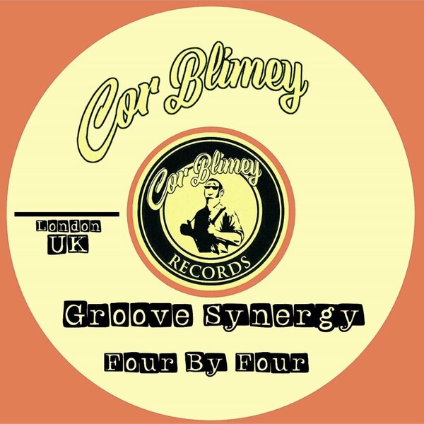 Groove Synergy - Four By Four on Cor Blimey Records
