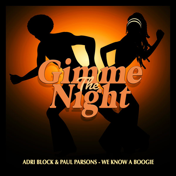 Adri Block & Paul Parsons - We Know a Boogie on Gimme The Night