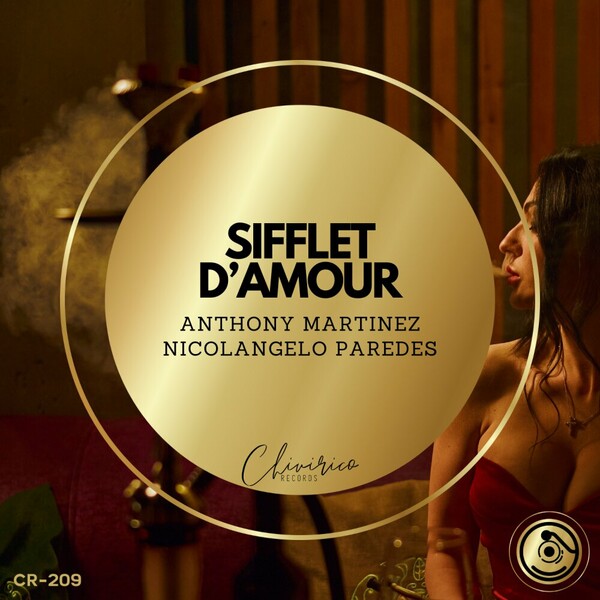 Anthony Martinez, Nicolangelo Paredes - Sifflet D'Amour on Chivirico Records