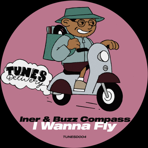 Iner, Buzz Compass - I Wanna Fly on Tunes Delivery