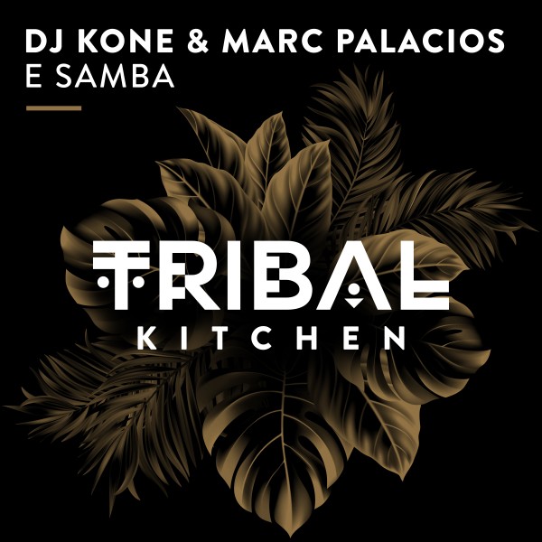 DJ Kone & Marc Palacios - E Samba on Tribal Kitchen