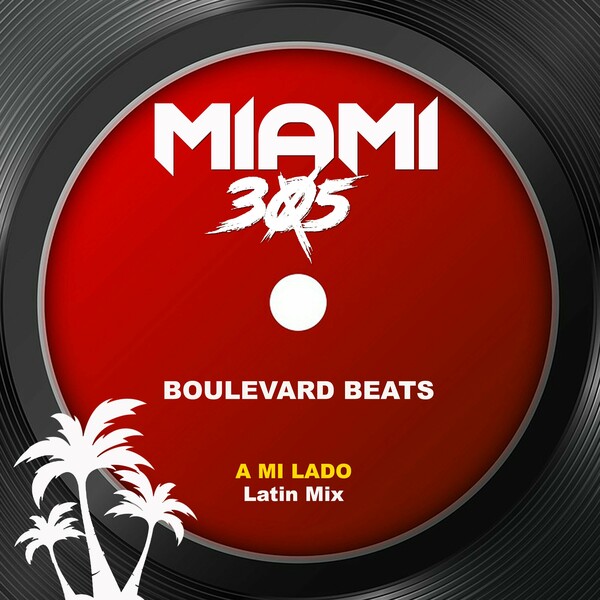 Boulevard Beats - A mi lado (Latin Mix) on Miami 305