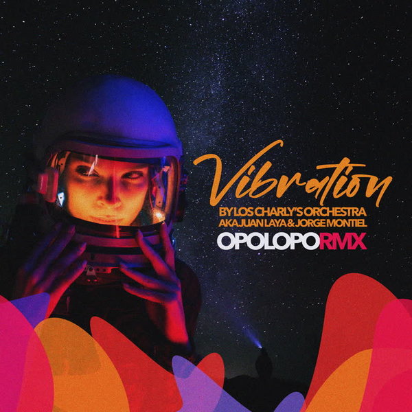Los Charly's Orchestra, Juan Laya & Jorge Montiel - Vibration (Opolopo Remix) on Imagenes