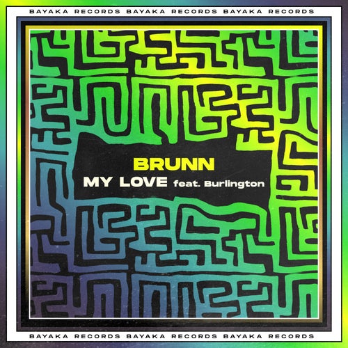 BRUNN - My Love on Bayaka Records