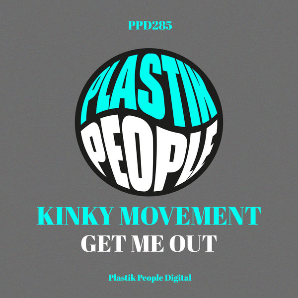 Kinky Movement - Get It Out on Plastik People Digital