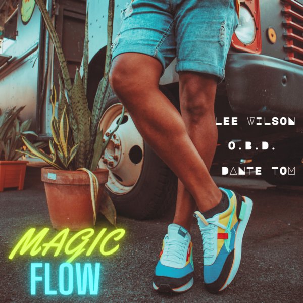Lee Wilson, Dante Tom, O.B.D. - Magic Flow on Lee Wilson Music