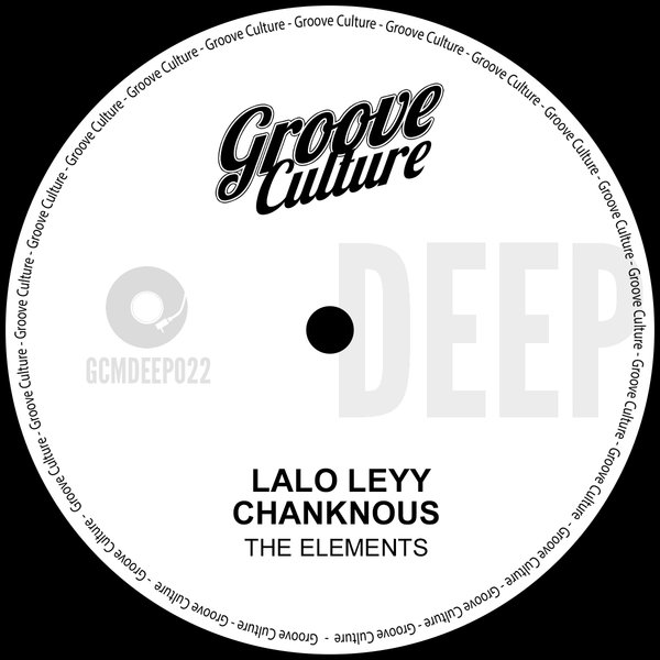 Lalo Leyy & Chanknous - The Elements on Groove Culture Deep