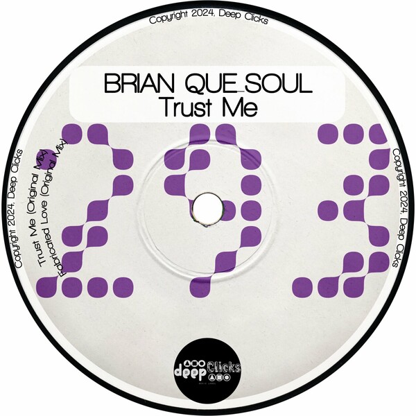 Brian Que-Soul - Trust Me on Deep Clicks