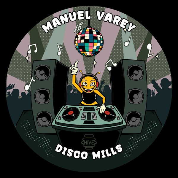 Manuel Varey - Disco Mills on Hive Label