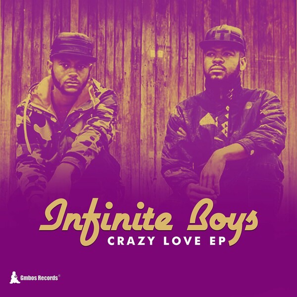 Infinite Boys - Crazy Love on Gmbos Records