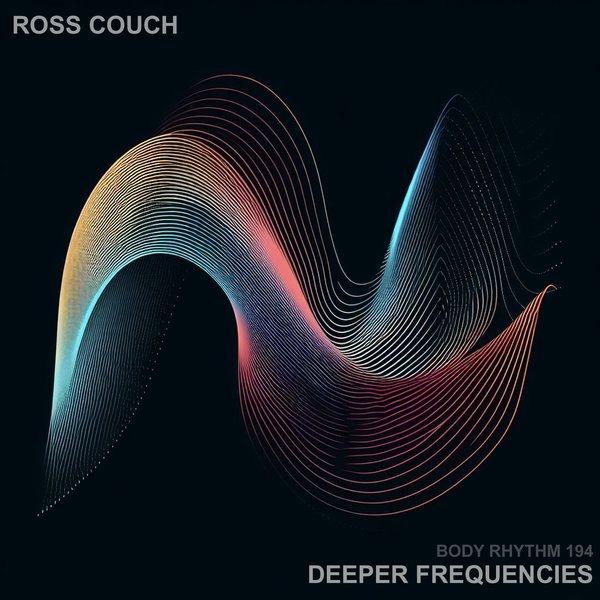 Ross Couch - Deeper Frequencies on Body Rhythm