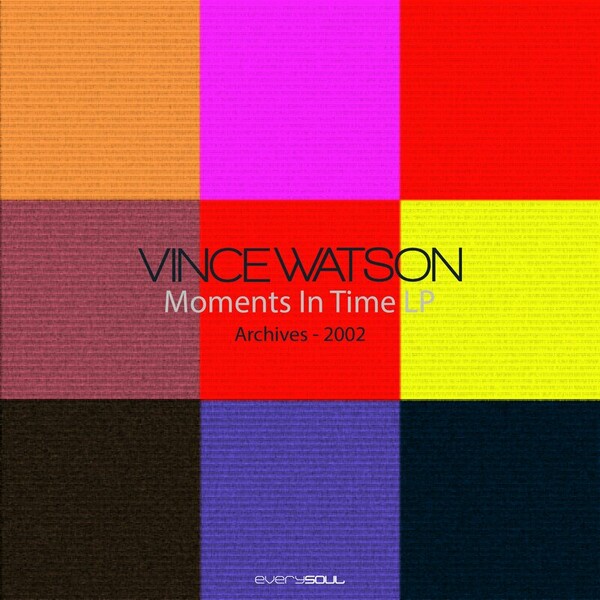 Vince Watson - Archives : Moments in Time on Everysoul