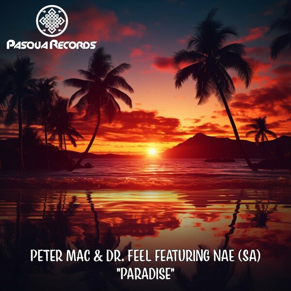 Peter Mac, Dr Feel, NAE (SA) - Paradise on Pasqua Records