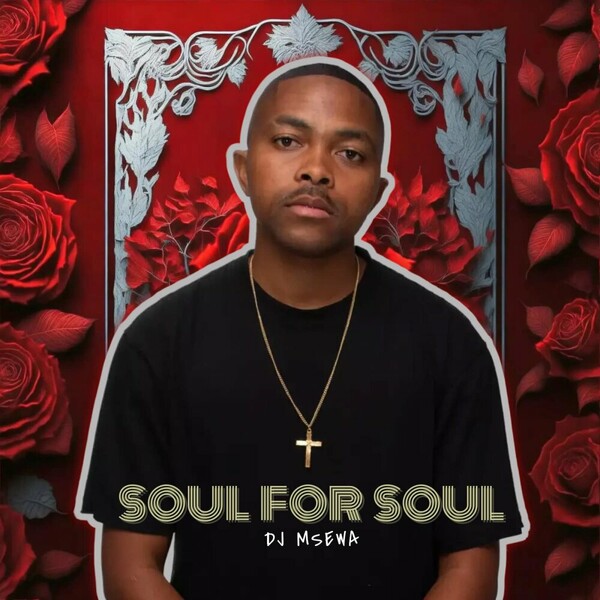 DJ Msewa - Soul for Soul on Msewa Music