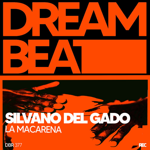 Silvano Del Gado - La Macarena on Dream Beat Recordings