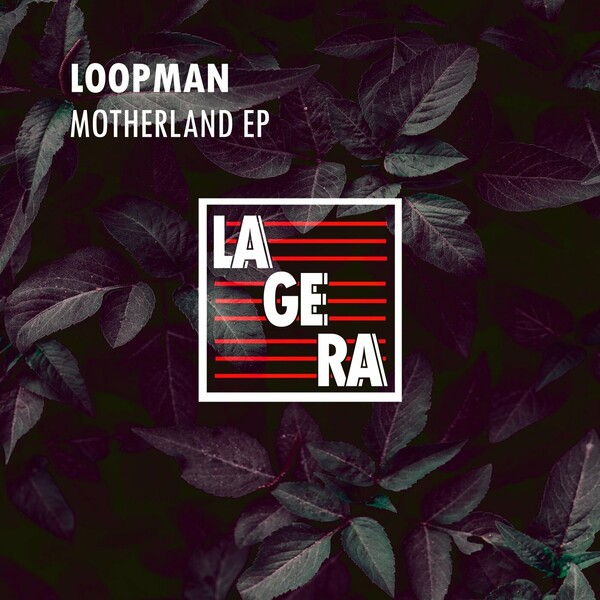 LoopMan - Motherland on Lagera Records