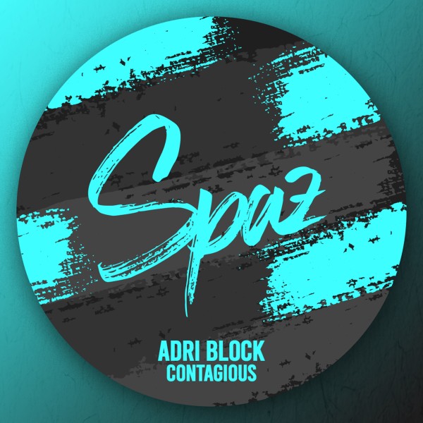 Adri Block - Contagious on SPAZ