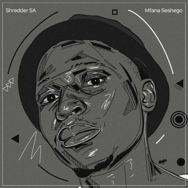 Shredder SA - Mfana Seshego on &Maru Records