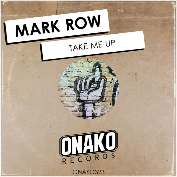 Mark Row - Take Me Up on Onako Records