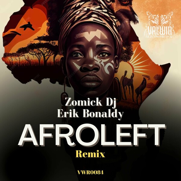 Zomick DJ - Afroleft (Erik Bonaldy Remix) on Valwin Records