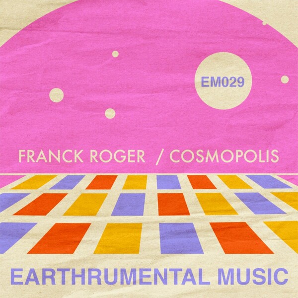 Franck Roger - Cosmopolis on Earthrumental Music
