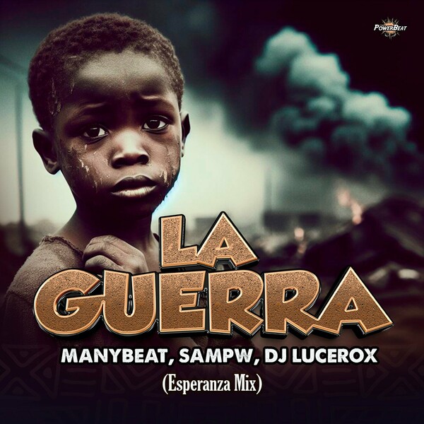 Manybeat, Sampw, DJ Lucerox - La Guerra (Esperanza Mix) on Powerbeat