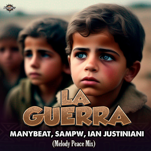 Manybeat, Sampw, Ian Justiniani - La Guerra (Melody Peace Mix) on Powerbeat