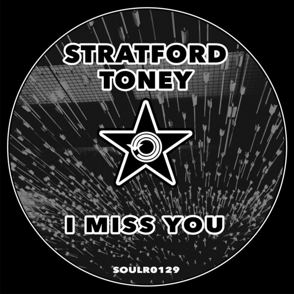 Stratford Toney - I Miss You on Soul Revolution Records