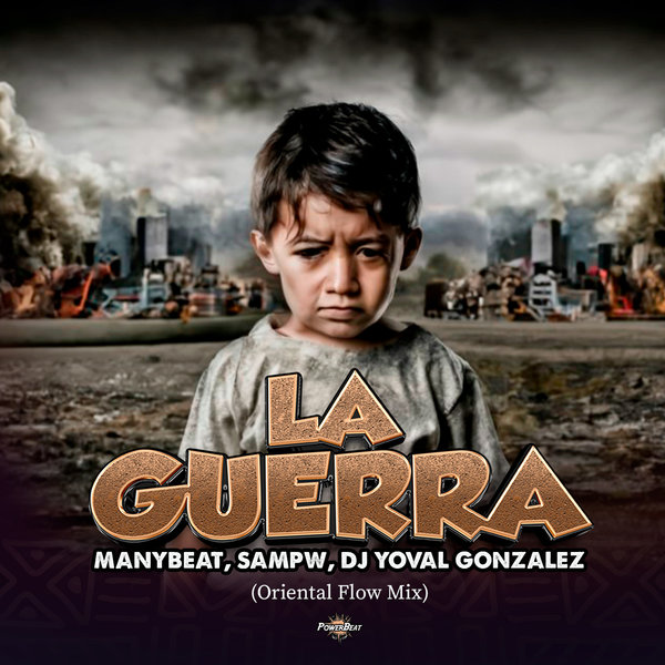 Manybeat, Sampw, DJ yoval gonzalez - La Guerra (Oriental Flow Mix) on Powerbeat