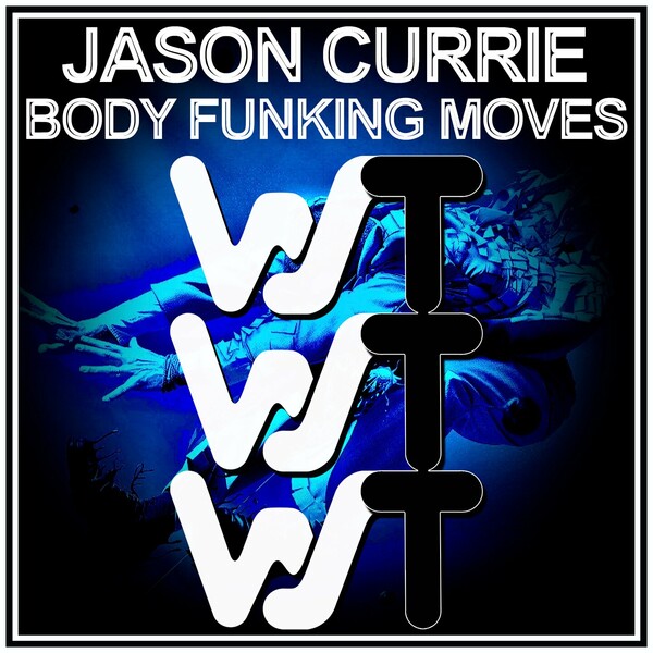 Jason Currie - Body Funking Moves on World Sound Trax