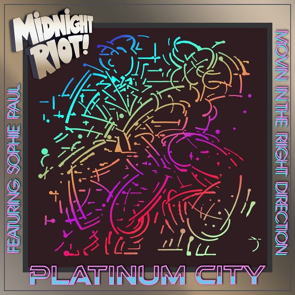 Platinum City, Sophie Paul - Movin in the Right Direction on Midnight Riot