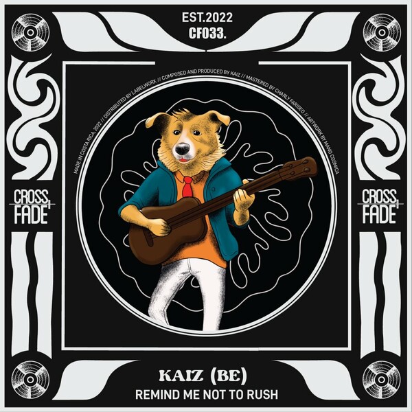 Kaiz (BE) - Remind Me Not To Rush on Cross Fade Records