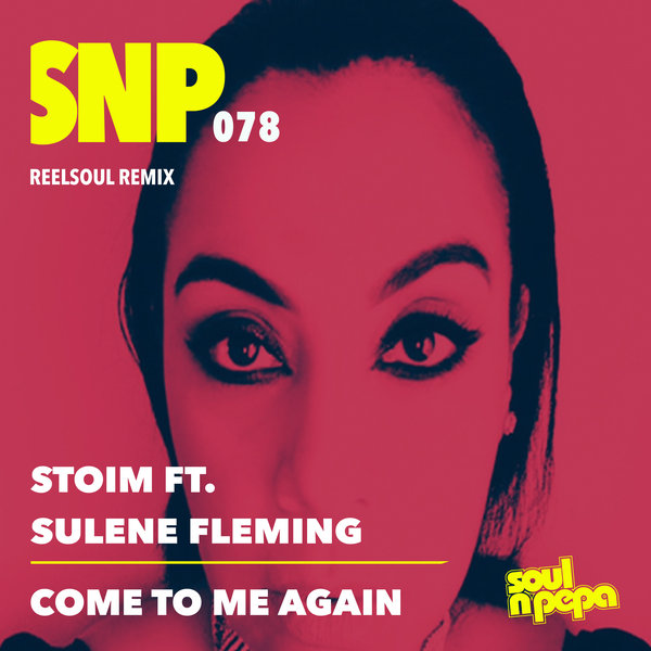 Stoim feat. Sulene Fleming - Come To Me on Soul N Pepa
