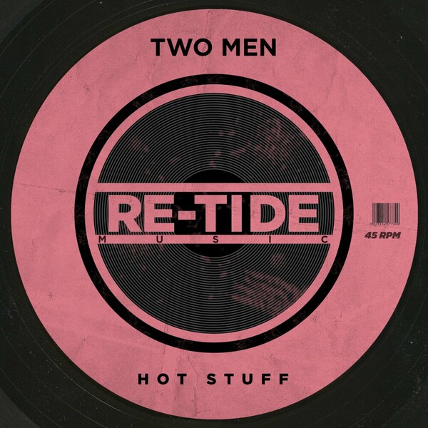 Two Men - Hot Stuff on Re-Tide Music