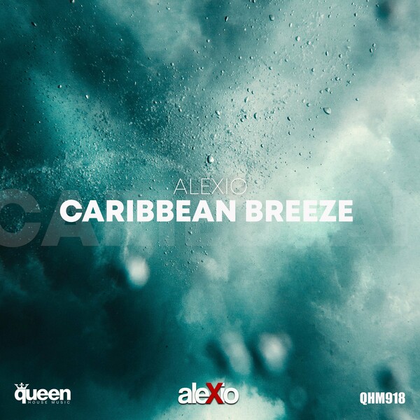 Alexio - Caribbean Breeze on Queen House Music