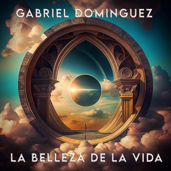 Gabriel Dominguez - La Belleza De La Vida on Dominguez Records VE