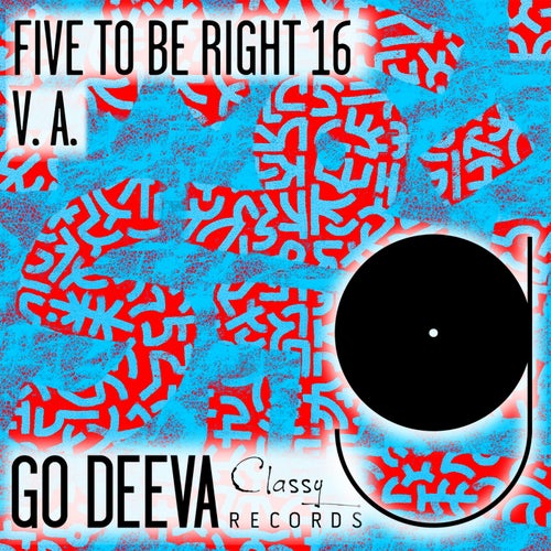VA - FIVE TO BE RIGHT 16 on Go Deeva Records