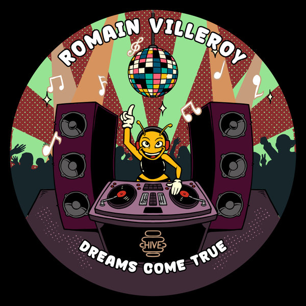 Romain Villeroy - Dreams Come True on Hive Label