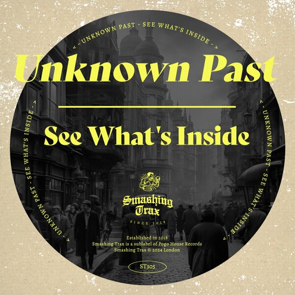 Unknown Past - See What's Inside on Smashing Trax Records