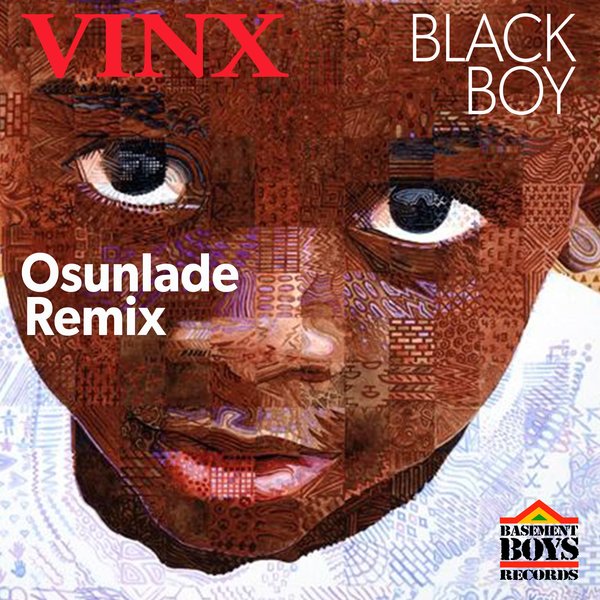 Vinx - Black Boy (Osunlade Remix) on Basement Boys