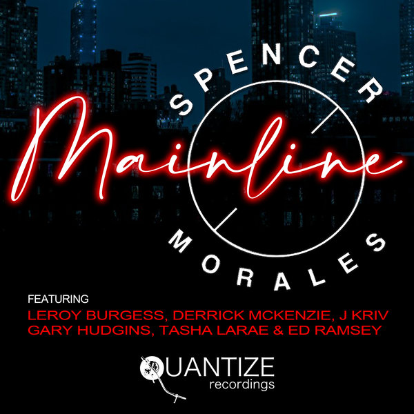 Spencer Morales - Mainline on Quantize Recordings