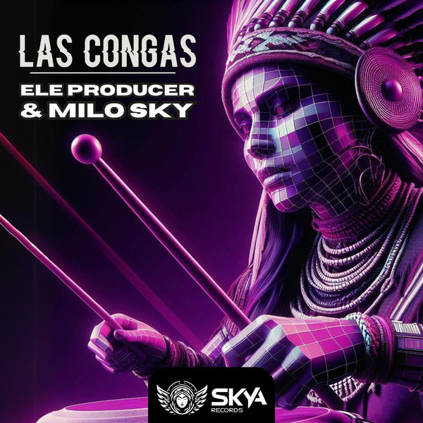 Ele Producer, Milo Sky - Las Congas on Skya Records