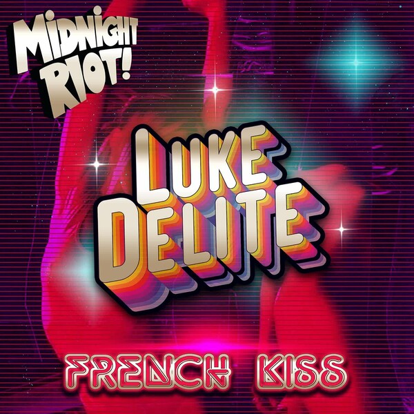 Luke Delite, Kiro - French Kiss on Midnight Riot