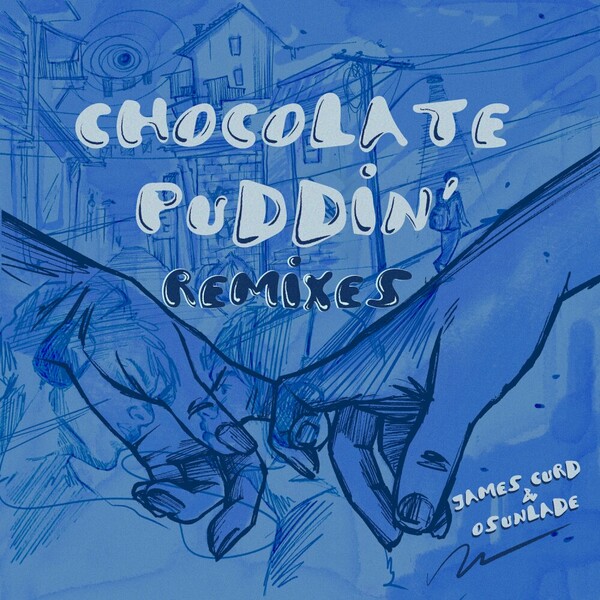 Osunlade, James Curd - Chocolate Puddin' (Remixes) on Get Physical