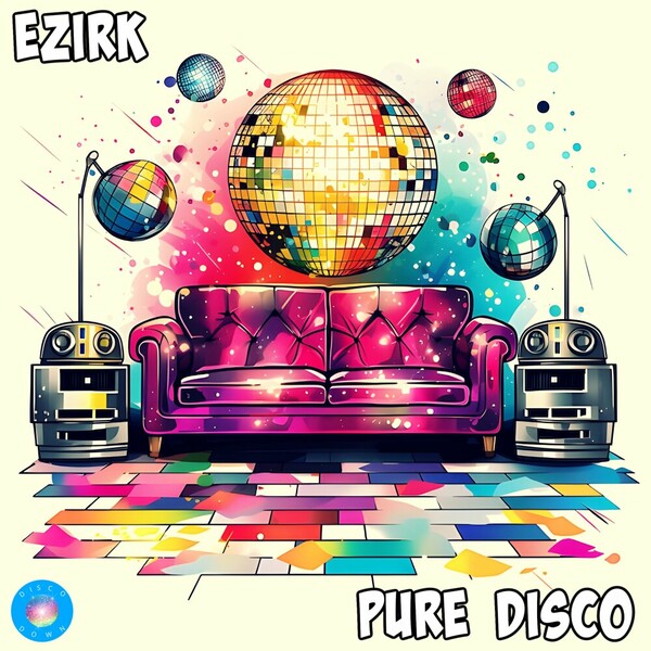 Ezirk - Pure Disco on Disco Down