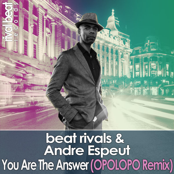 Beat Rivals & Andre Espeut - You Are The Answer (Opolopo Remix) on Rival Beat Records