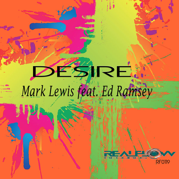 Mark Lewis feat. Ed Ramsey - Desire on RealFlow Records