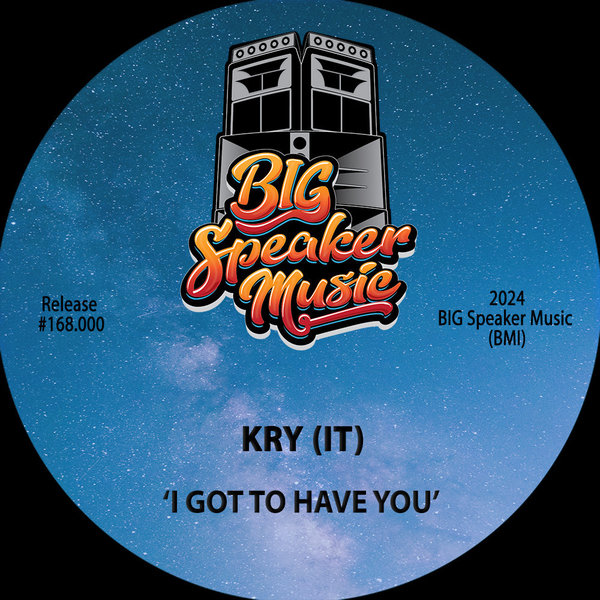 Kry (IT) - I Got To Have You on Big Speaker Music